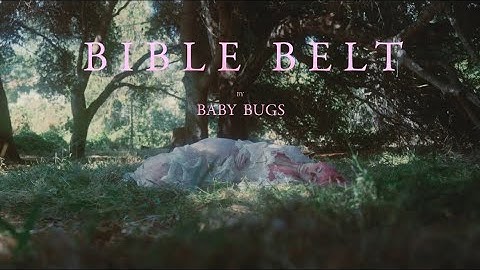 Baby Bugs - Bible Belt (Official Music Video)