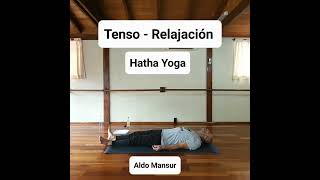 Tenso Relajación  - Hatha Yoga - Aldo Mansur