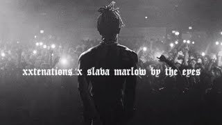 xxtentacion x slava marlow - by the eyes