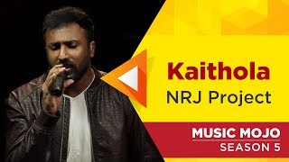 Kaithola - Nrj Project - Music Mojo Season 5 - Kappa Tv