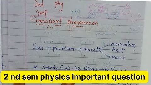 transport phenomena 2nd sem physics important question