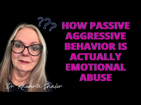 कैसे निष्क्रिय आक्रामक व्यवहार वास्तव में भावनात्मक दुर्व्यवहार है