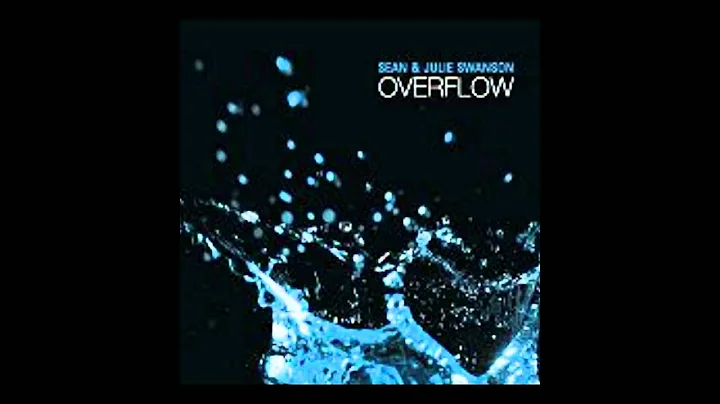 Overflow - Sean & Julie Swanson.avi