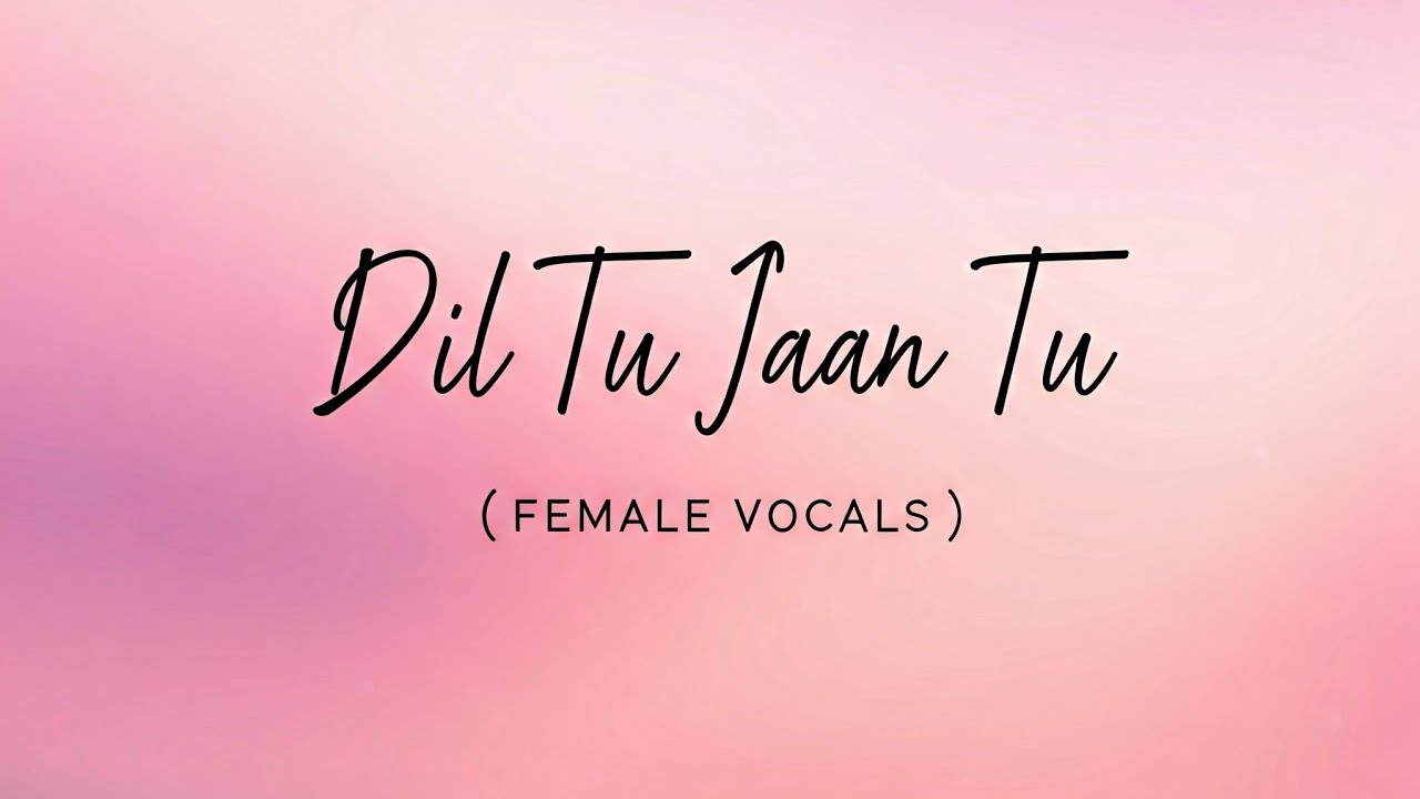 Dil Tu Jaan Tu (Female Version) lyrics | Arunima Sharma, Gurnazar Dil Tu Jaan Tu (Female Version) lyrics | Arunima Sharma, Gurnazar