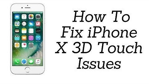 How to Fix & Troubleshoot 3D Touch Not Working on iPhone? ios 121.1.4, ios 13
