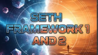Seth material framework 1 and framework 2 
