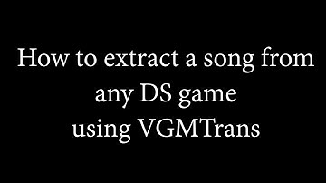 [tutorial] How to extract a song from any DS game using VGMTrans