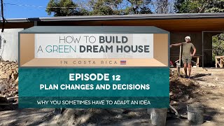How to build a Green Dream House in Costa RicaI Episode 12 I