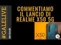 LANCIO di REALME X50 5G Seguiamolo INSIEME #GALELIVE