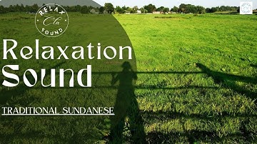 Relaxation Music || Traditional Sundanese Instrument || Chill Vibes