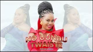 FORTUNE MWIKALI - NO UUNDU TWAISYE { Lyrical Video}