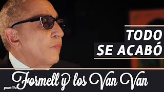 Video thumbnail of "Los Van Van - Todo se acabó (Video Oficial)"
