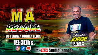 MARANHÃO REGGAE / DIA 28 DE MAIO - 2024 / APRESENTAÇÃO:JORGE BLACK  I  PRODUÇÃO: STUDIO CANARES.