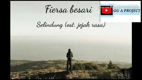 Lirik  fiersa besari-selindung (ost.jejak rasa)