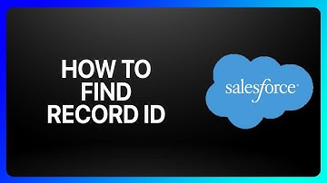 How To Find Record Id In Salesforce Tutorial