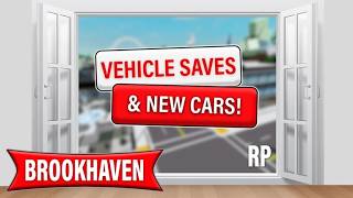 Get Ready For The Vehicle Saves Update With New Cars In Brookhaven RP
