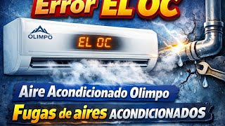 Código de error EL OC Aire Acondicionado Olimpo | Búsqueda de Fugas de gas refrigerante