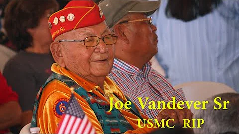 Joe Vandever Sr - USMC Navajo Code Talker 5 Feb.1923 - 31 Jan. 2020