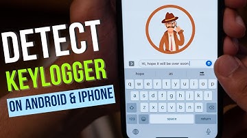How To Detect & Remove Keylogger On Android & iPhone? Check For Keylogger On Your Phone