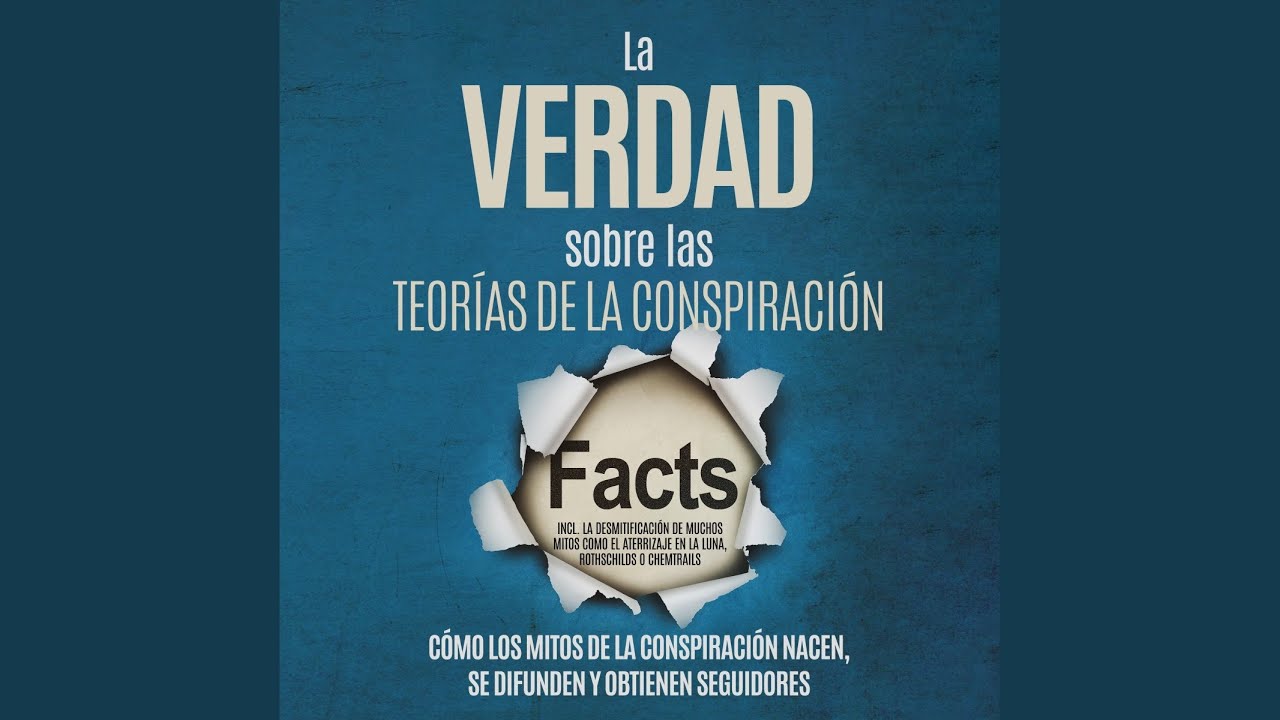 Capítulo 110 - La Verdad Sobre las Teorías de la Conspiración: Cómo los Mitos de la...