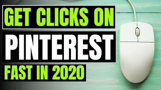 How To Get Clicks On Pinterest ( Fast In 2020)