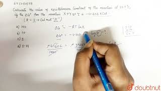 Calculate the value of equilibrium constant of the reaction at 227^(@)C, If the DeltaG^(@) for t...