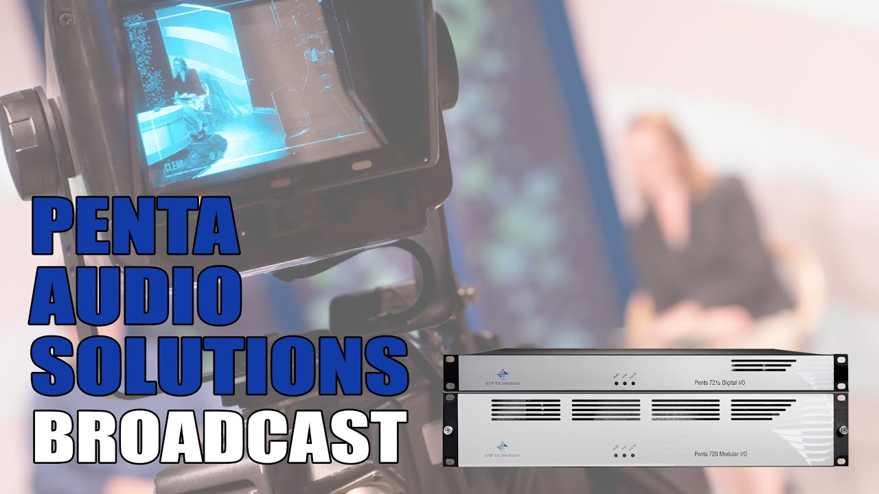 Broadcast | NTP Penta Audio Infrastructure Solutions