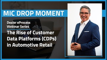 Webinar Mic Drop Moment: The Rise of Customer Data Platforms (CDPs) in Automotive Retail