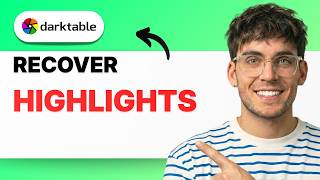 How to Recover Highlights in Darktable [2026 Full Guide]