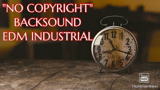 Download Lagu [NO COPYRIGHT] FREE DOWNLOAD BACKSOUND - EDM Industrial MP3