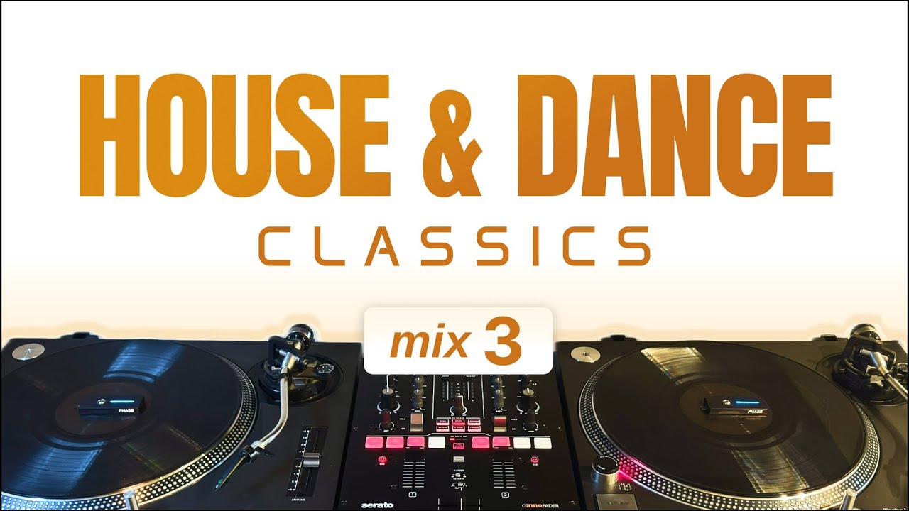 House & Dance Classics #3 - 90s and 2000s Anthems DJ Set