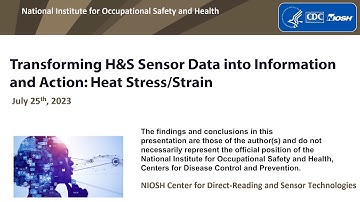 Transforming Health & Safety Sensor Data into Information and Action: Heat Stress/Strain