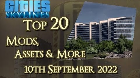 #CitiesSkylines - Top 20 Mods, Assets and more - 10th September 2022 - i224