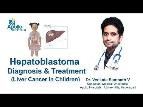 Hepatoblastoma | Ped. Liver Cancer | Diagnosis & Treatment | Dr  Venkata Sampath, Medical Oncologist