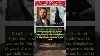 Sam Claflin Nearly Suffers Hypothermia and Finds Spirituality During Filming #shorts