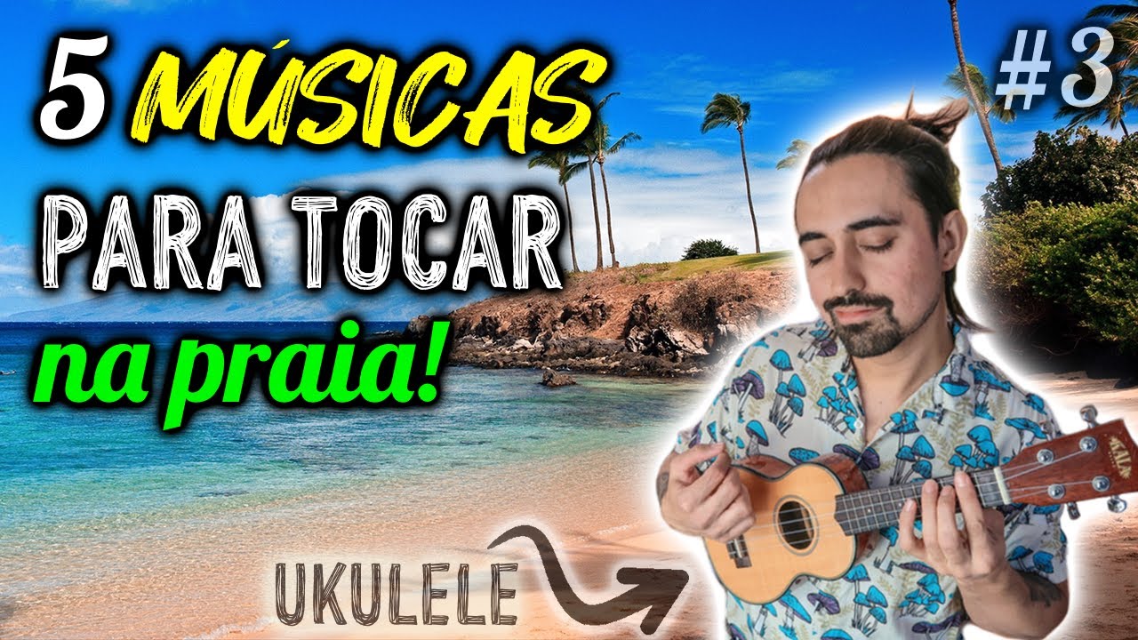 5 MÚSICAS PERFEITAS para TOCAR na PRAIA (no Ukulele) #3 - Tiago Contieri