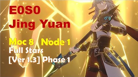 [Ver 1.3] Phase 1 Memory of Chaos 8 Node 1 |  E0S0 Jing Yuan Full Stars | Honkai Star Rail