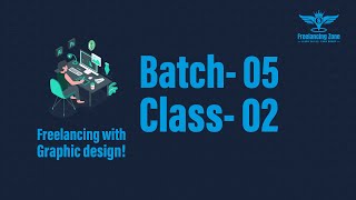 Freelancing with graphics design Batch-5 Class-2 Adobe illustrator basic tutorial