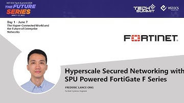 Fortinet: Hyperscale Secured Networking with SPU Powered FortiGate F Series