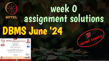 NPTEL June 2024 Data Base Management System DBMS week 0 assignment solution