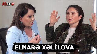 Elnarə Xəlilova: "İkinci özüm kimisini tanımıram!"