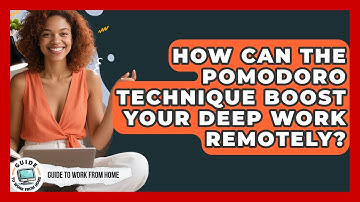 How Can The Pomodoro Technique Boost Your Deep Work Remotely? - Guide To Work From Home