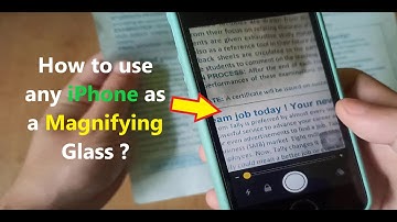 How to use any iPhone as a Magnifying Glass ?