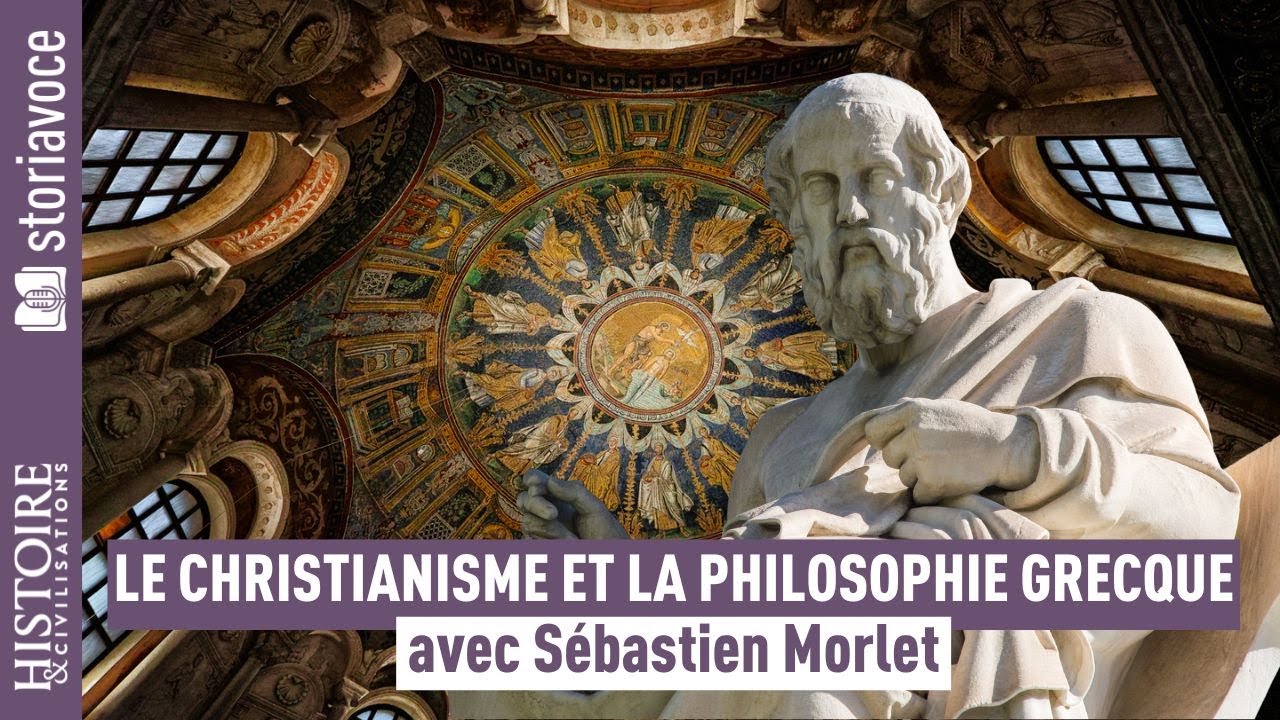 Le christianisme et la philosophie grecque, avec Sébastien Morlet