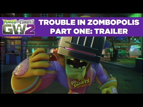 Trouble in Zombopolis Part 1 Gameplay Trailer | Plants vs. Zombies Garden Warfare 2