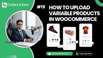 #15 How to upload Variable Products in woocommerce | Woocommerce advance tutorial series | CodersZen