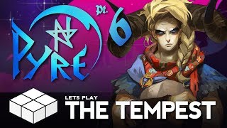 Lets Play... Pyre #6 - Taming the Tempest | PC Gameplay