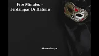 Five Minutes - Terdampar Di Hatimu ( lyric )