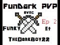 Fundark pvp ep 2 jai un petit creux