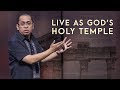 First Things First - Live As God's Holy Temple - Bong Saquing